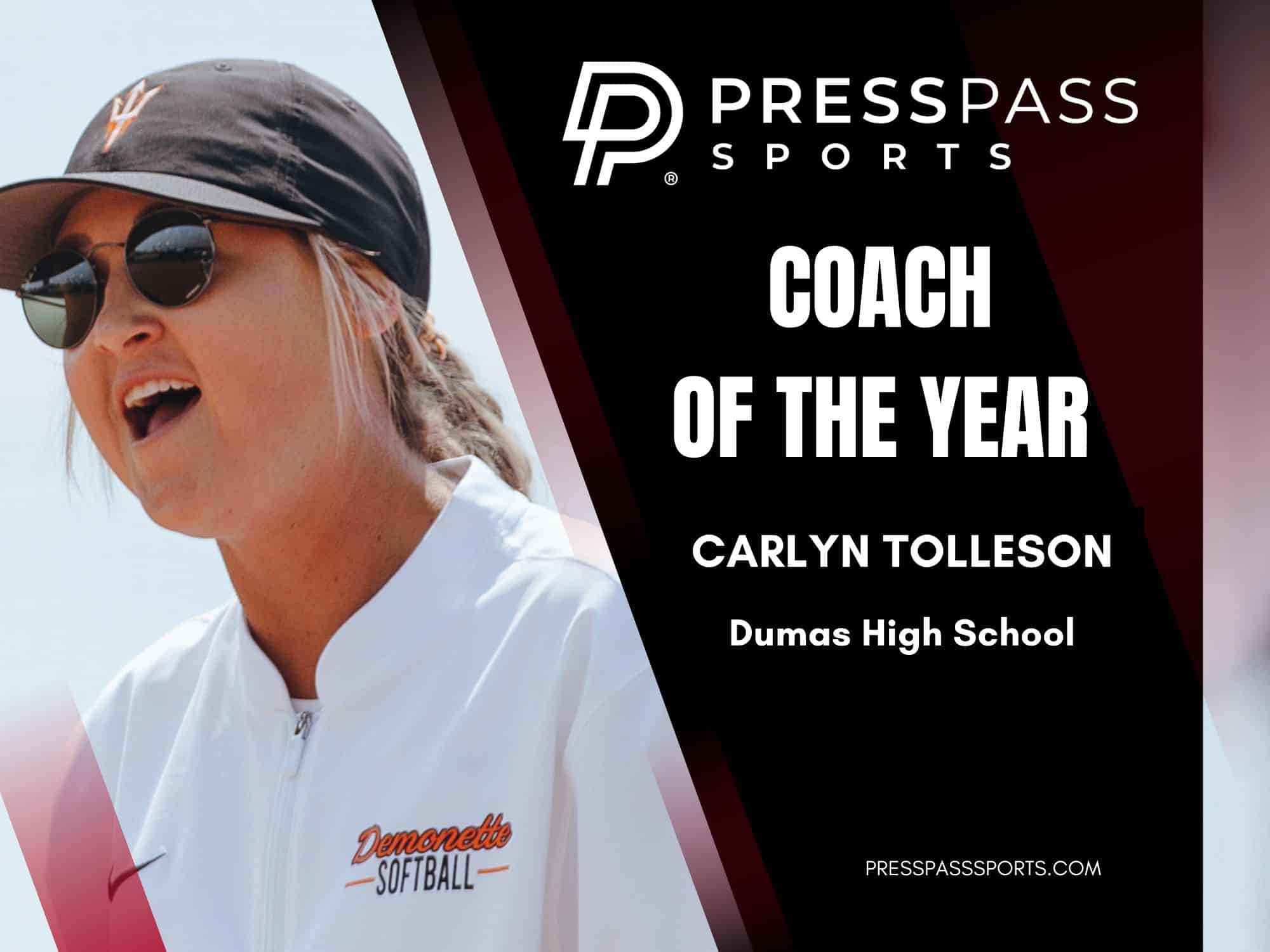 2026 Softball Team of the year 15 | Press Pass Sports Portrait of a softball coach wearing a cap and sunglasses beside a black graphic banner reading'COACH OF THE YEAR' for Carlyn Tolleson, Dumas High School (Demonette Softball).