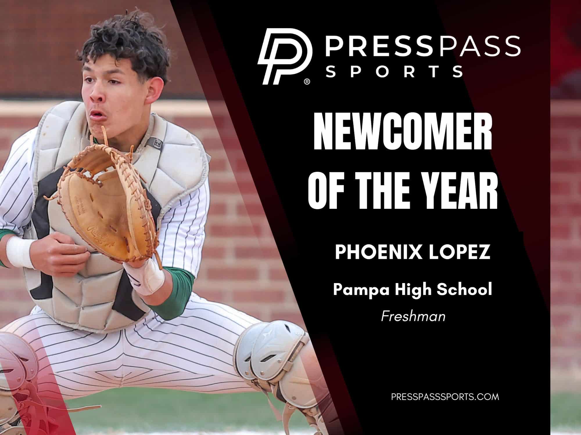 2026 Baseball Team of the year 2 | Press Pass Sports Baseball catcher in gear mid-swing on left; bold banner on right reads'Newcomer of the Year' and 'Phoenix Lopez' (Freshman, Pampa High School).