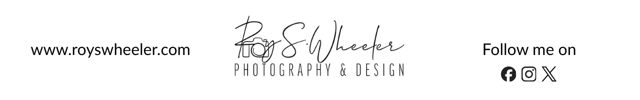 Header banner: left 'www.royswheeler.com', center 'Roy S Wheeler Photography & Design' logo, right 'Follow me on' with social icons (Facebook, Instagram, X).