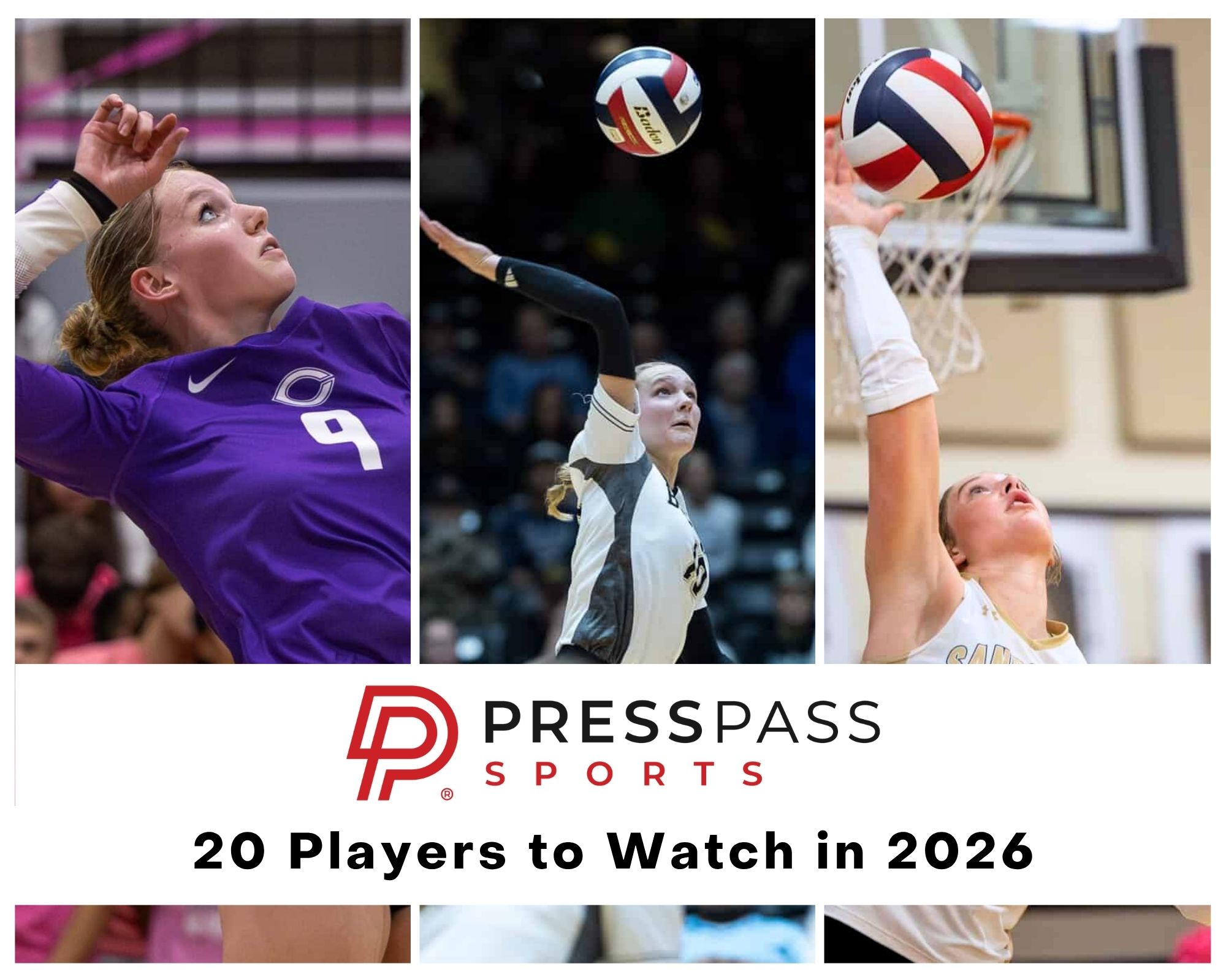 2026 Volleyball Players to Watch | Press Pass Sports Three-panel collage of female volleyball players in action for PRESSPASS SPORTS, with the headline '20 Players to Watch in 2026' visible below the image.